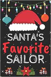 Sailor sayings and quotes. quotesgram Santa's Favorite sailor: A Super Amazing Christmas sailor Journal
