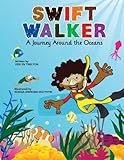 Swift Walker: A Journey Around the Oceans: Science and Geography Books for Kids (Volume 2) by Verlyn Tarlton, Candace West