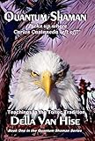 Quantum Shaman: Diary of a Nagual Woman by Della Van Hise