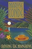 Front cover for the book Crossing the Mangrove by Maryse Condé