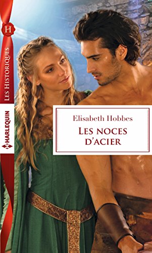 Les noces d'acier (Les Historiques) (French Edition) by Elisabeth Hobbes