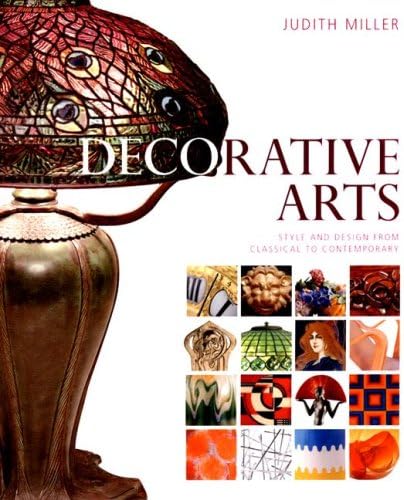 Decorative Arts, Style and Design from Classical to Contemporary