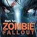 Zombie Fallout: Zombie Fallout, Book 1 by
