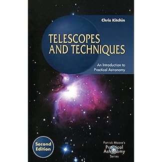 Telescopes and Techniques: An Introduction to Practical Astronomy (Patrick Moore’s Practical Astronomy Series)