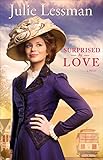 Surprised by Love (The Heart of San Francisco Book #3): A Novel by Julie Lessman