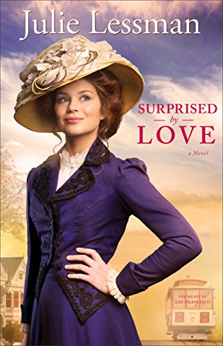 Surprised by Love (The Heart of San Francisco Book #3): A Novel by Julie Lessman