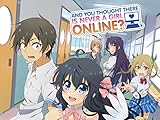 And you thought there is never a girl online?