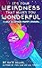 It's Your Weirdness that Makes You Wonderful: A Self-Acceptance Prompt Journal by 