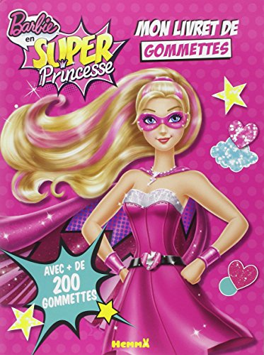 Barbie en Super Princesse - Mon livret de gommettes