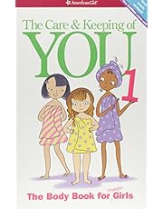 The Care and Keeping of You: The Body Book for Younger Girls, Revised Edition (American Girl Library)