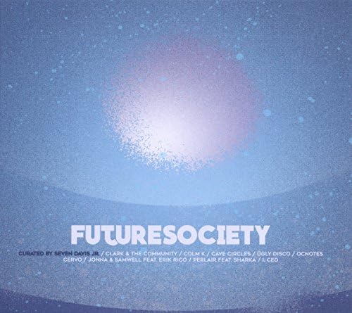 Future Society - Curated by Seven Davis / Various