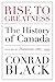 Rise to Greatness, Volume 2: Dominion (1867-1949): The History of Canada From the Vikings to the Present