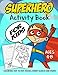 Superhero Activity Book for Kids Ages 4-8: A Fun Kid Workbook Game For Learning, Super Hero Coloring by