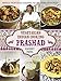 Prashad Cookbook: Indian Vegetarian Cooking by Kaushy Patel