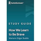 Study Guide: How We Learn to Be Brave by Mariann Edgar Budde (SuperSummary)
