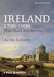 Ireland 1798-1998: War, Peace and Beyond (Wiley Desktop Editions), Alvin Jackson, 1405189614