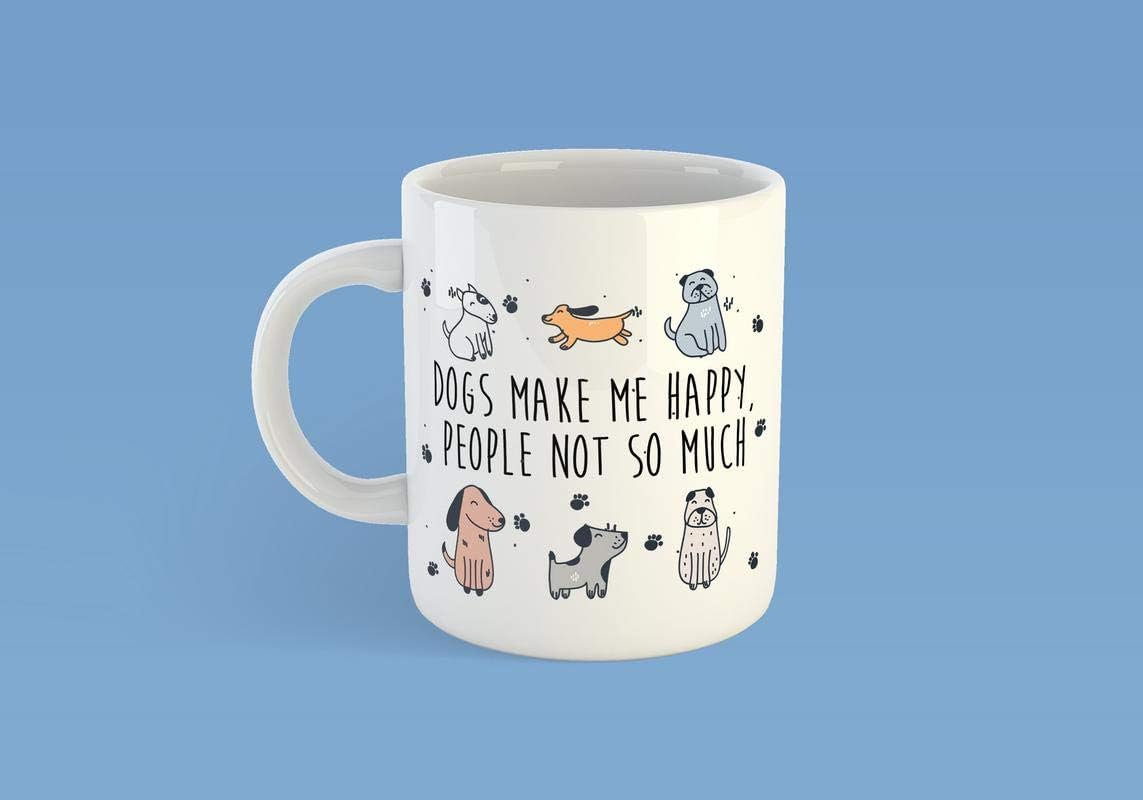 Dogs Make Me Happy, People Not So Much Funny Coffee Mug | 11-Ounce Ceramic Mug | Hilarious Dog Owner Gift | CM1056