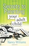 Secrets to Parenting Your Adult Child