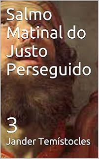 Livro Salmo Matinal do Justo Perseguido: 3