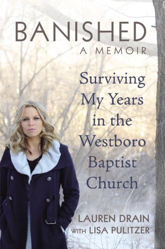 Banished: Surviving My Years in the Westboro Baptist Church Hardcover โ Illustrated, March 5, 2013