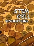 Stem Cell Revolutions