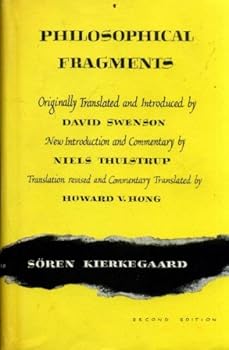Philosophical Fragments, or a Fragment of Philosophy By Johannes Climacus
