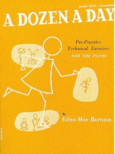 EDNA-MAE BURNAM : A DOZEN A DAY BOOK 5 : INTERMEDIATE - PRE-PRACTICE TECHNICAL EXERCISES (ORANGE EN