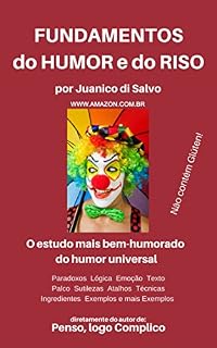 Livro Fundamentos do Humor e do Riso: O estudo mais bem-humorado do Humor Universal
