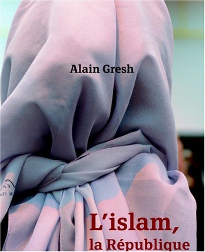L' islam, la République et le monde