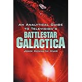 An Analytical Guide to Television’s Battlestar Galactica