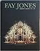 Fay Jones: The Architecture of E. Fay Jones, Faia by Robert Adams Ivy Jr.