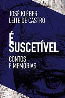 Livro É suscetível: contos e memórias