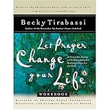 Let Prayer Change Your Life WORKBOOK: Discover the Awesome Power, Empowering Discipline, and Ultimate Design for Prayer (0785266585)
