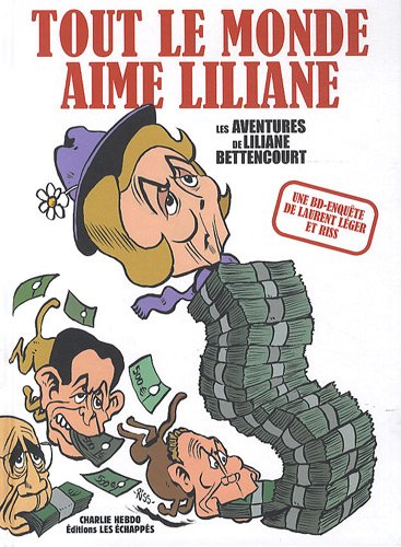 Tout le monde aime Liliane : Les aventures de Liliane Bettencourt