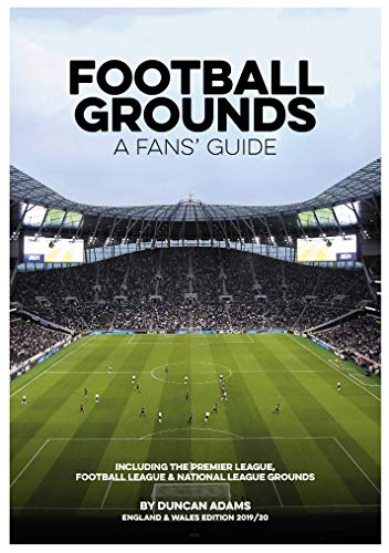 Football Grounds - A Fans' Guide England and Wales Edition 2019/20 por Duncan Adams