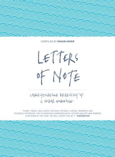 Letters of Note: An Eclectic Collection of Correspondence Deserving of a Wider Audience