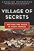 Village of Secrets: Defying the Nazis in Vichy France (The Resistance Trilogy Book 2)