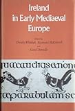 Ireland in Early Medieval Europe : Studies in Memory of Kathleen Hughes, , 0521235472