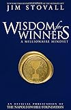 Wisdom for Winners Volume One: A Millionaire Mindset (An Official Publication of the Napoleon Hill Foundation)