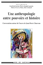 Une  anthropologie entre pouvoirs et histoire