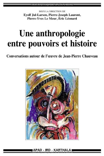Une  anthropologie entre pouvoirs et histoire