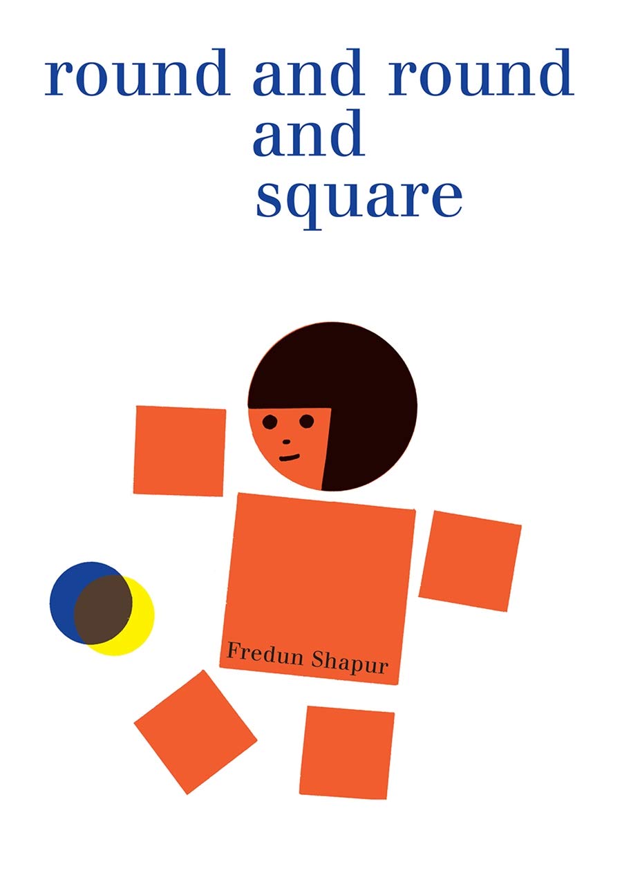 Amazon Com Round And Round And Square Shapur Fredun Books