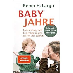 Babyjahre: Entwicklung und Erziehung in den ersten vier Jahren | Erziehungsratgeber für Kleinkinder Taschenbuch – 11. Januar 2019