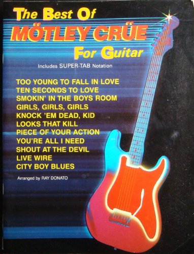 The Best of Mötley Crüe for Guitar: Includes Super TAB Notation (The Best of... for Guitar Series) The Best of Mötley Crüe for Guitar: Includes Super TAB Notation (The Best of... for Guitar Series)