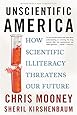 Unscientific America: How Scientific Illiteracy Threatens our Future