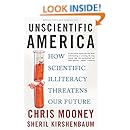 Unscientific America: How Scientific Illiteracy Threatens our Future