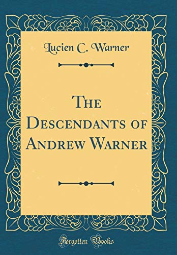 [D.O.W.N.L.O.A.D] The Descendants of Andrew Warner (Classic Reprint) [T.X.T]