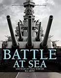 Battle at Sea: 3,000 Years of Naval Warfare