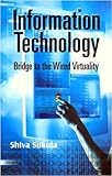Information Technology : Bridge to the Wired Virtuality, Sukula, Shiva, 8170005353