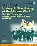 Image de Edexcel GCSE History A The Making of the Modern World: Unit 3B War and the transformation of British society c1931-51 SB 2013 (Edexcel GCSE MW History